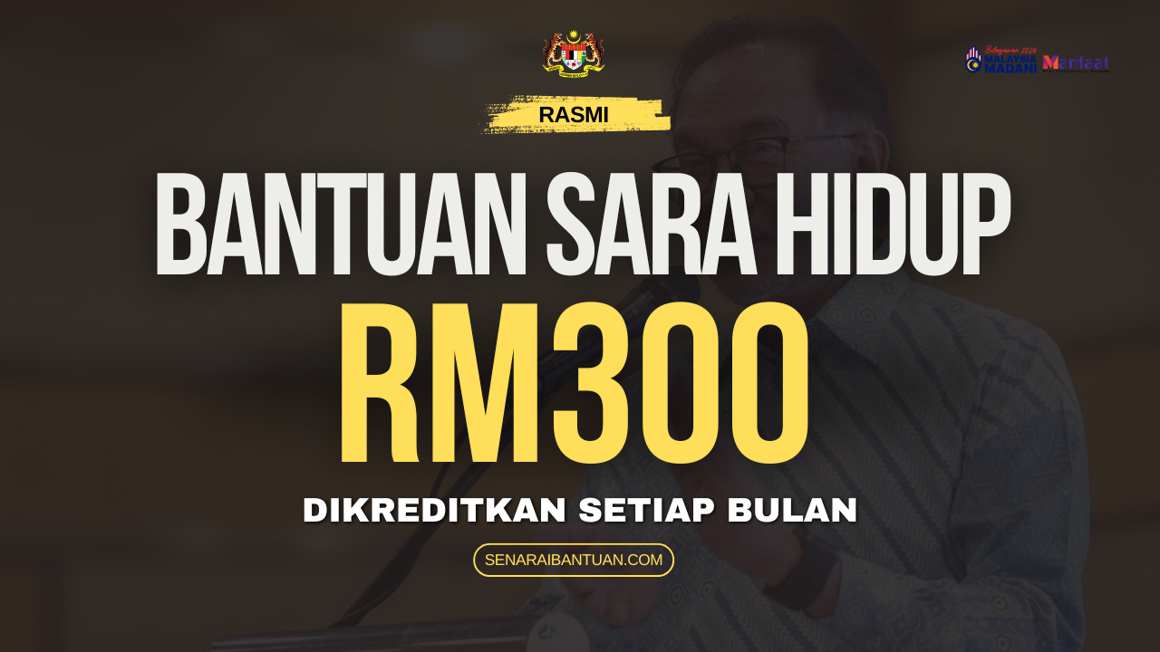 BSH : Bantuan Sara Hidup RM300 Disalurkan Setiap Bulan