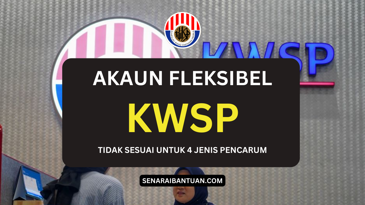 KWSP : Akaun Fleksibel Tidak Sesuai Untuk 4 Jenis Pencarum