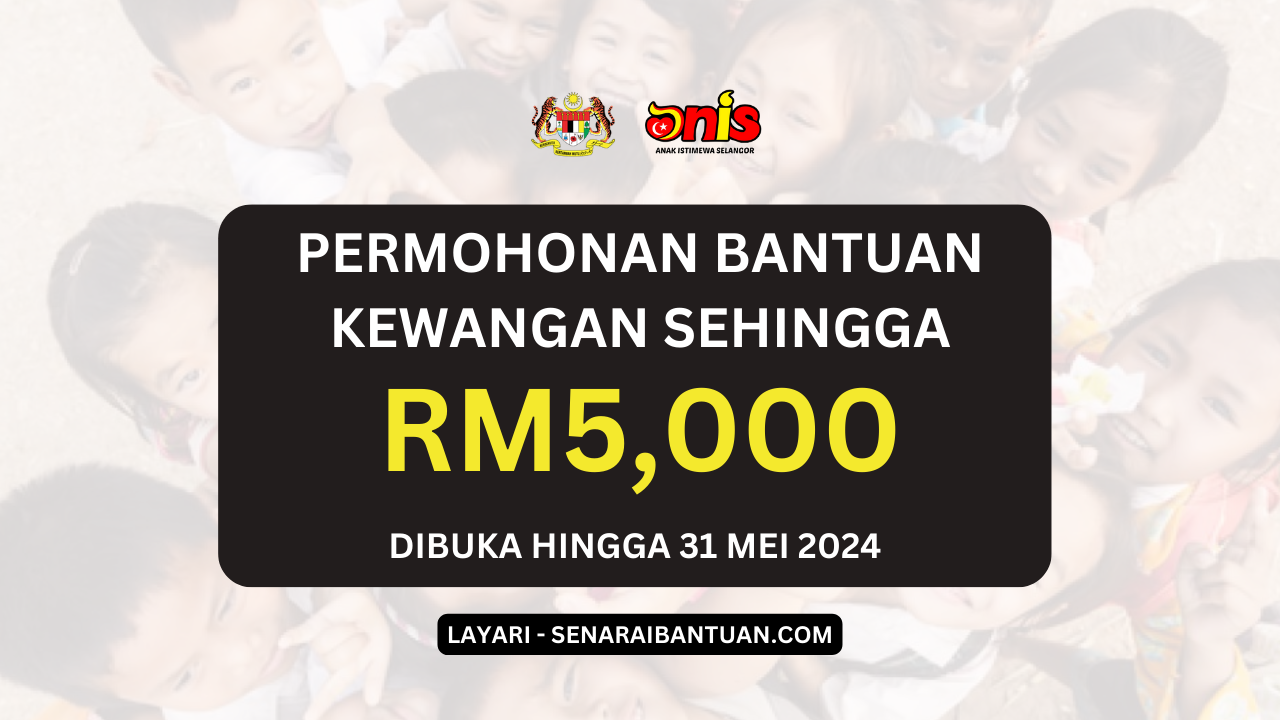 ANIS : Bantuan Sehingga RM5000 Boleh Dimohon Hingga 31 Mei